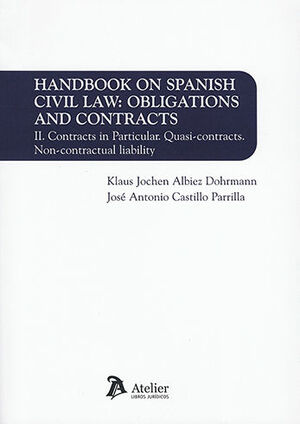 HANDBOOK ON SPANISH CIVIL LAW: OBLIGATIONS AND CONTRACTS. VOLUME II - 1.ª ED. 2023