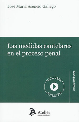 MEDIDAS CAUTELARES EN EL PROCESO PENAL, LAS - 1.ª ED. 2023