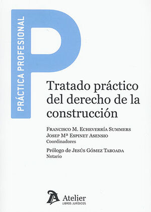 TRATADO PRÁCTICO DEL DERECHO DE LA CONSTRUCCIÓN - 1.ª ED. 2023