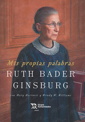 MIS PROPIAS PALABRAS RUTH BADER GINSBURG - 1.ª ED. 2023