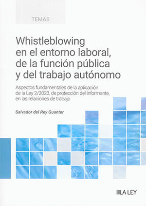 WHISTLEBLOWING EN EL ENTORNO LABORAL, DE LA FUNCIÓN PÚBLICA Y DEL TRABAJO AUTÓNOMO - 1.ª ED. 2024