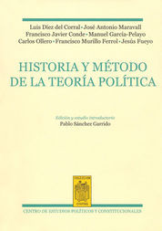 HISTORIA Y MÉTODO DE LA TEORÍA POLÍTICA : ANTOLOGÍA DE LOS MAESTROS DEL INSTITUTO DE ESTUDIOS POLÍTI