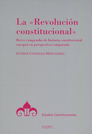 REVOLUCIÓN CONSTITUCIONAL, LA - 1.ª ED. 2019