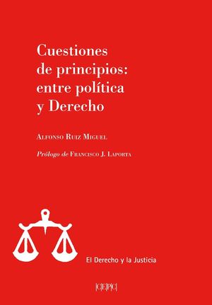 CUESTIONES DE PRINCIPIOS ENTRE POLÍTICA Y DERECHO - 1.ª ED. 2020