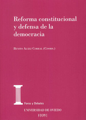 REFORMA CONSTITUCIONAL Y DEFENSA DE LA DEMOCRACIA