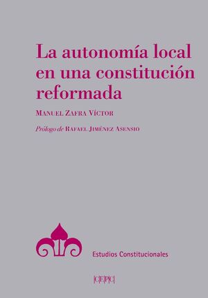 AUTONOMÍA LOCAL EN UNA CONSTITUCIÓN REFORMADA, LA