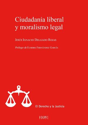CIUDADANÍA LIBERAL Y MORALISMO LEGAL - 1.ª ED. 2021