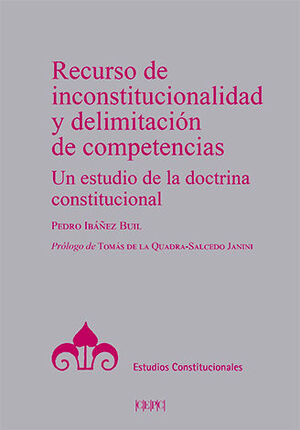 RECURSO DE INCONSTITUCIONALIDAD Y DELIMITACIÓN DE COMPETENCIAS - 1.ª ED. 2024
