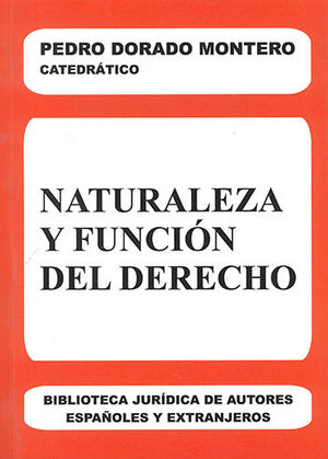 NATURALEZA Y FUNCIÓN DEL DERECHO - 1.ª ED. 2006