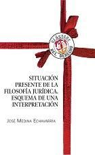 SITUACIÓN PRESENTE DE LA FILOSOFÍA JURÍDICA - 1.ª ED. 2009