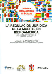 REGULACIÓN JURÍDICA DE LA MUERTE EN IBEROAMÉRICA, LA - 1.ª ED. 2009