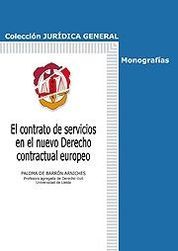 CONTRATO DE SERVICIOS EN EL NUEVO DERECHO CONTRACTUAL EUROPEO, EL