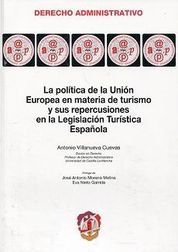 POLÍTICA DE LA UNIÓN EUROPEA EN MATERIA DE TURISMO Y SUS REPERCUSIONES, EN LA