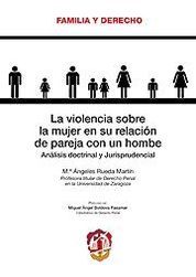 VIOLENCIA SOBRE LA MUJER EN SU RELACIÓN DE PAREJA CON UN HOMBRE. LA