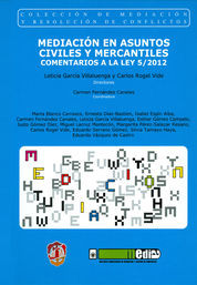 MEDIACIÓN EN ASUNTOS CIVILES Y MERCANTILES. COMENTARIOS A LA LEY 5/2012