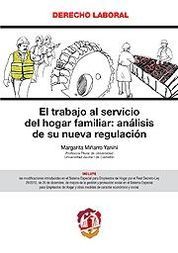 TRABAJO AL SERVICIO DEL HOGAR FAMILIAR: ANÁLISIS DE SU NUEVA REGULACIÓN, EL