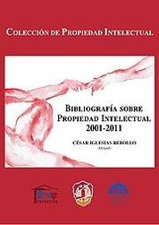 BIBLIOGRAFÍA SOBRE PROPIEDAD INTELECTUAL 2001-2011