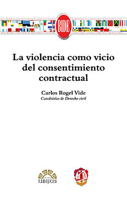 VIOLENCIA COMO VICIO DEL CONSENTIMIENTO CONTRACTUAL, LA