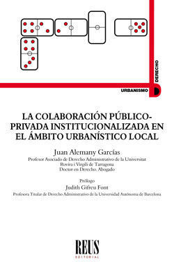 COLABORACIÓN PÚBLICO-PRIVADA INSTITUCIONALIZADA EN EL ÁMBITO URBANÍSTICO LOCAL, LA