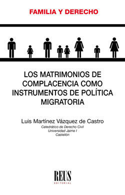 MATRIMONIOS DE COMPLACENCIA COMO INSTRUMENTOS DE POLÍTICA MIGRATORIA, LOS