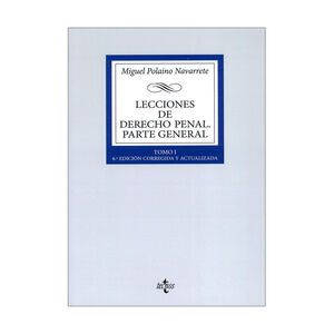 LECCIONES DE DERECHO PENAL. PARTE GENERAL TOMO I - 6.ª ED. 2024 CORREGIDA Y ACTUALIZADA