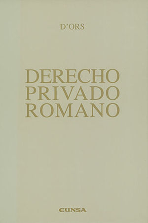 DERECHO PRIVADO ROMANO - 10.ª ED. 2004, 2.ª REIMP. 2008