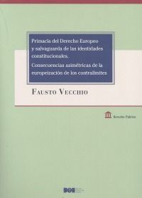 PRIMACÍA DEL DERECHO EUROPEO Y SALVAGUARDA DE LAS IDENTIDADES CONSTITUCIONALES.