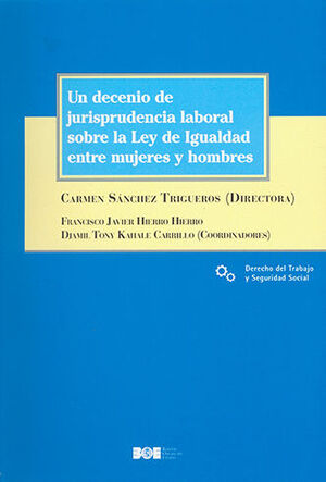 UN DECENIO DE JURISPRUDENCIA LABORAL SOBRE LA LEY DE IGUALDAD ENTRE MUJERES Y HOMBRES