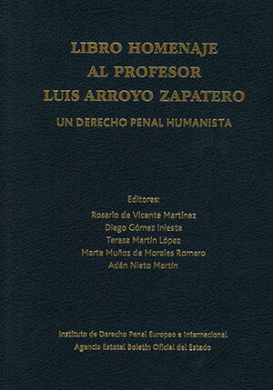 LIBRO HOMENAJE AL PROFESOR LUIS ARROYO ZAPATERO - VOL. I Y II