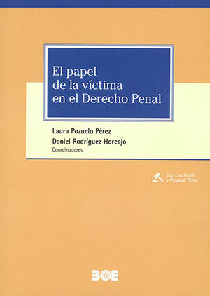 PAPEL DE LA VÍCTIMA EN EL DERECHO PENAL, EL - 1.ª ED. 2021