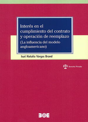 INTERÉS EN EL CUMPLIMIENTO DEL CONTRATO Y OPERACIÓN DE REEMPLAZO - 1.ª ED. 2023