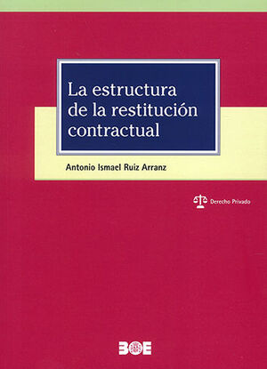 ESTRUCTURA DE LA RESTITUCIÓN CONTRACTUAL, LA - 1.ª ED. 2023