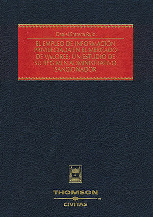 EMPLEO DE INFORMACIÓN PRIVILEGIADA EN EL MERCADO DE VALORES: UN ESTUDIO DE SU RÉGIMEN ADMINISTRATIVO