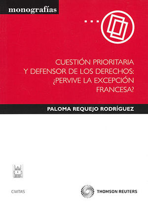 CUESTIÓN PRIORITARIA Y DEFENSOR DE LOS DERECHOS: ¿PERVIVE LA EXCEPCIÓN FRANCESA?