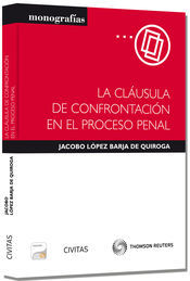 LA CLÁUSULA DE CONFRONTACIÓN EN EL PROCESO PENAL (PAPEL + E-BOOK)