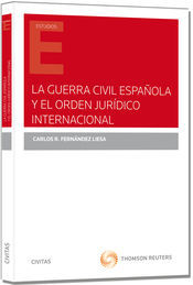 GUERRA CIVIL ESPAÑOLA Y EL ORDEN JURÍDICO INTERNACIONAL, LA