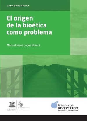 ORIGEN DE LA BIOÉTICA COMO PROBLEMA, EL