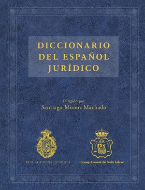 DICCIONARIO DEL ESPAÑOL JURÍDICO - 1.ª ED. 2016, 6.ª TIRADA 2019
