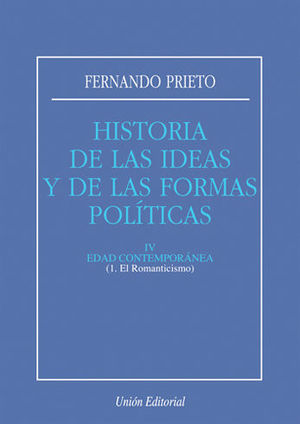 H.ª DE LAS IDEAS Y DE LAS FORMAS POLÍTICAS. TOMO 4: EDAD CONTEMPORÁNEA - 1. EL R