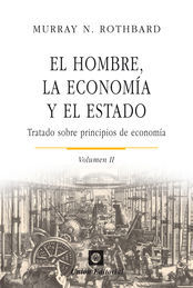HOMBRE, LA ECONOMÍA Y EL ESTADO, EL (VOLUMEN 2)