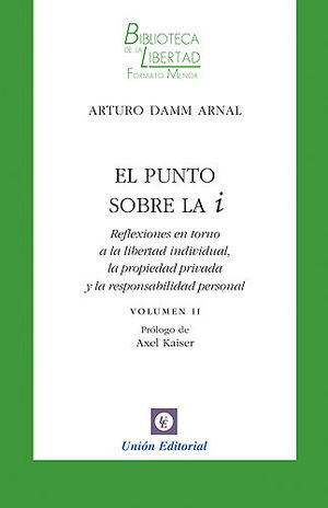 PUNTO SOBRE LA I 2 : REFLEXIONES EN TORNO A LA LIBERTAD INDIVIDUAL, LA PROPIEDAD PRIVADA Y LA RES, EL