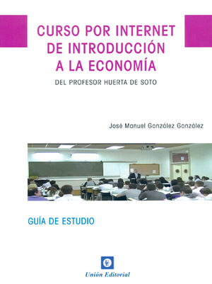 CURSO POR INTERNET DE INTRODUCCIÓN A LA ECONOMÍA   .DEL PROF.HUERGA DE SOTO