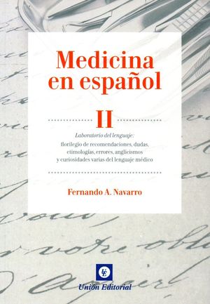 MEDICINA EN ESPAÑOL II. LABORATORIO DEL LENGUAJE. FLORILEGIO DE RECOMENDACIONES,