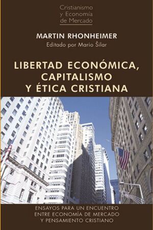 LIBERTAD ECONÓMICA, CAPITALISMO Y ÉTICA CRISTIANA