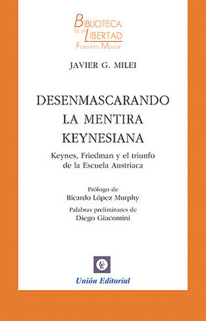 DESENMASCARANDO LA MENTIRA KEYNESIANA