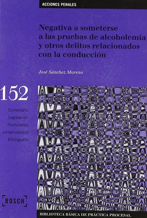 NEGATIVA A SOMETERSE A LAS PRUEBAS DE ALCOHOLEMIA Y OTROS DELITOS RELACIONADOS C