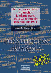 ESTRUCTURA ORGÁNICA Y DERECHOS FUNDAMENTALES EN LA CONSTITUCIÓN ESPAÑOLA DE 1978