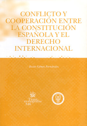 CONFLICTO Y COOPERACIÓN ENTRE LA CONSTITUCIÓN ESPAÑOLA Y DERECHO INTERNACIONAL