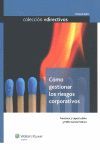 CÓMO GESTIONAR LOS RIESGOS CORPORATIVOS