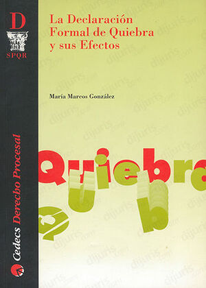 DECLARACIÓN FORMAL DE QUIEBRA Y SUS EFECTOS, LA - 1.ª ED. 1997